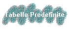 Tabelle Predefinite