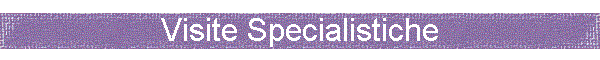 Visite Specialistiche